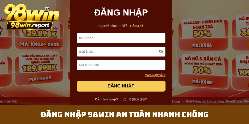 Đăng Nhập 98WIN - Hướng Dẫn 3 Bước Cho Người Chơi Mới