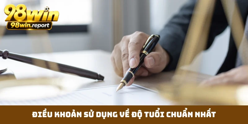 Điều khoản sử dụng về độ tuổi chuẩn nhất