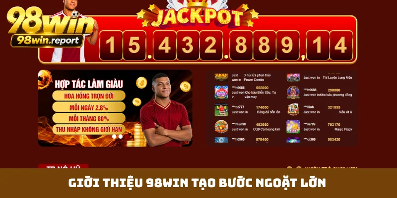 Giới thiệu 98WIN tạo bước ngoặt lớn