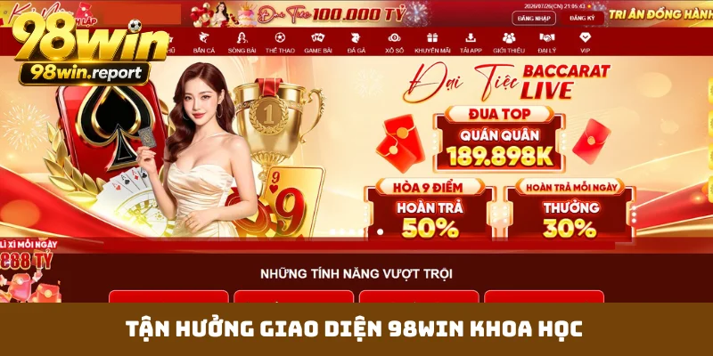 Tận hưởng giao diện 98WIN khoa học